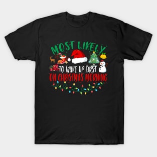 Most Likely To Wake Up First On Christmas Morning Xmas Light T-Shirt
